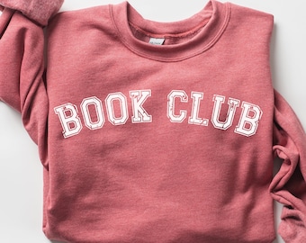 Book Club Sweatshirt: Bookish Novel Reader Gift,Teach Shirt, Bookish Shirt, Book Lover tee