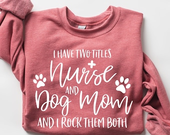 Camisa de perro enfermera, camisa de enfermera amante de los perros, camisa de enfermera de mamá de perro, camisa de mamá de enfermera y perro, camisa para enfermera, nuevo regalo de enfermera, regalo de cumpleaños de enfermera