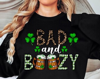 Bad and Boozy St Patricks Day Sweatshirt: Lucky Irish Shirt