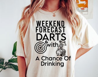 Darts & Drinking T-Shirt: Funny Weekend Forecast Tee