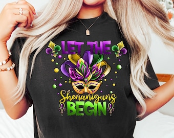 Let The Shenanigans Begin shirt, Mardi Gras shirt, Purple Green Gold mardi Gras ,Mardi Gras Celebration Shirt, Mardi Gras Carnival shirt,
