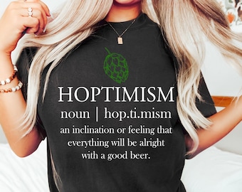 Hoptimistic Beer Lover Shirt - Craft Beer Gifts