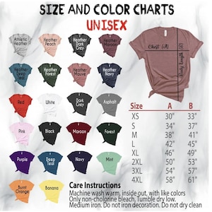 May include: A size and color chart for unisex t-shirts featuring twenty-one color swatches with labels like Athletic Heather, Peach, and Navy. A mauve t-shirt shows chest and body length measurements in inches from XS to 4XL. Care instructions included.