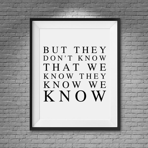 They don't know that we know, friends, phoebe, funny quote, wall art, home decor, gift for her, gift for him, new york