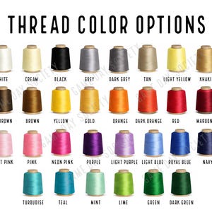 May include: Image showing thread colour options. The text "THREAD COLOUR OPTIONS" is at the top. The colours include white, black, grey, tan, yellow, orange, red, pink, purple, blue, green, and more.
