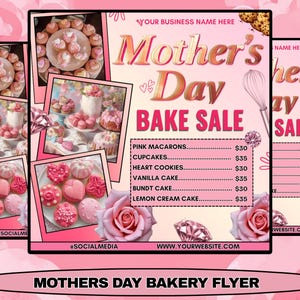 May include: Pink Mother's Day Bake Sale flyer with images of cupcakes, macarons, and heart-shaped cookies. The flyer includes a price list and the text "Mother's Day Bake Sale". The flyer is pink with rose and diamond graphics.