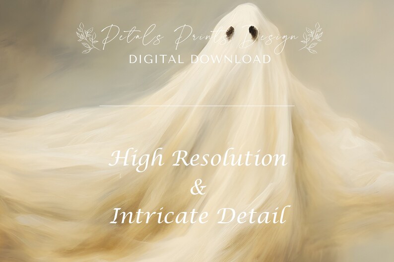 May include: A digital download of a white ghost illustration with two black eyes. The text "High Resolution & Intricate Detail" is written below the ghost. The text "Petals Print Design DIGITAL DOWNLOAD" is written above the ghost.