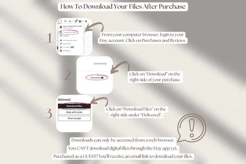 May include: A step-by-step guide on how to download digital files after purchasing them on Etsy. The guide includes screenshots of the Etsy website and instructions on how to access the download files. The guide also mentions that downloads can only be accessed from a web browser and not the Etsy app.