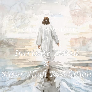 May include: A watercolor painting of a person in a white robe walking on water. The background is a light blue and white sky with clouds. The text "Intricate Detail & Super High Resolution" is written below the person.