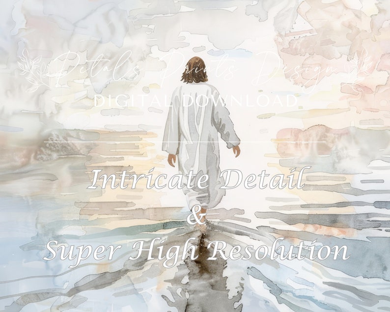 May include: A watercolor painting of a person in a white robe walking on water. The background is a light blue and white sky with clouds. The text "Intricate Detail & Super High Resolution" is written below the person.