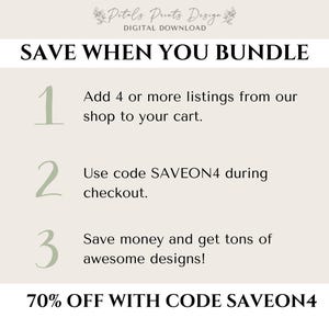May include: A graphic with instructions on how to save 70% off when you bundle purchases from the shop. The text reads "Save when you bundle" and includes three steps: 1. Add 4 or more listings from our shop to your cart. 2. Use code SAVEON4 during checkout. 3. Save money and get tons of awesome designs! 70% OFF WITH CODE SAVEON4