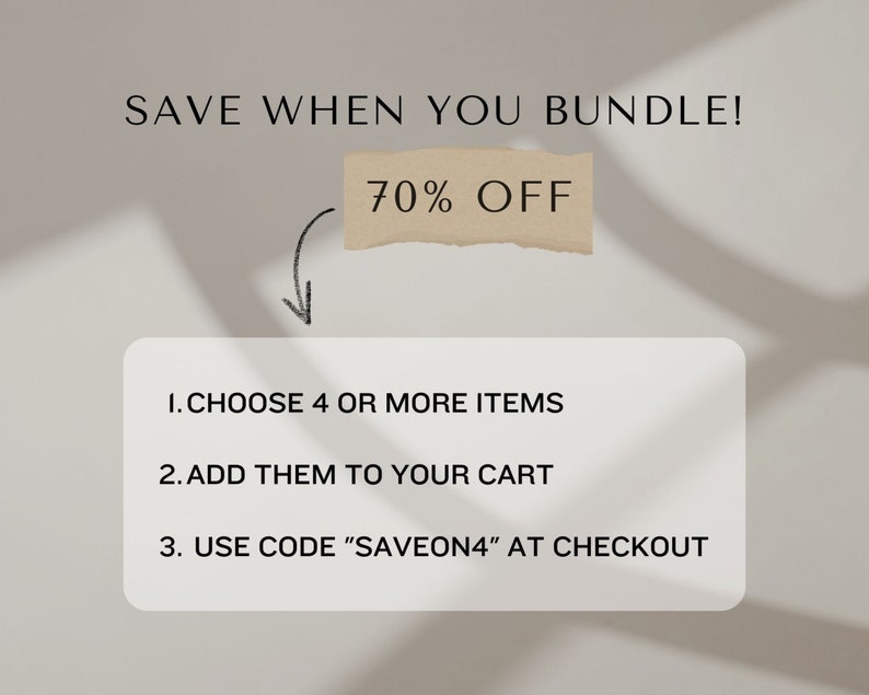 May include: A white rectangle with a black border and text that reads "SAVE WHEN YOU BUNDLE! 70% OFF" with a black arrow pointing down. Below the rectangle is a list of instructions in black text: "1. CHOOSE 4 OR MORE ITEMS", "2. ADD THEM TO YOUR CART", and "3. USE CODE "SAVEON4" AT CHECKOUT".