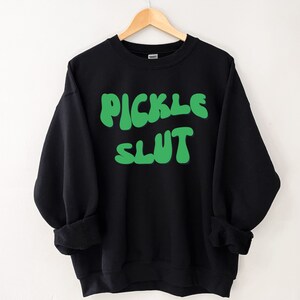 Crewneck Sweatshirt| Pickle Top| Pickle Lover Sweatshirt| Funny Gardening Shirt| Fun Sweatshirt| Veggie Shirt| Unisex T-shirt| Pickle Print image 1