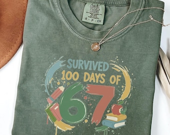 Survived 100 days of 6 7 school shirt| 100 days teacher shirt| Six Seven Shirt| Viral Saying Shirt| Teacher Team Shirt| 100 days of school