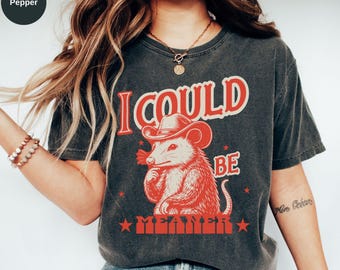 I Could Be Meaner Shirt, Funny Sarcastic Animal Tee, Vintage Humor Graphic Shirt, Relatable Adult Humor Tee