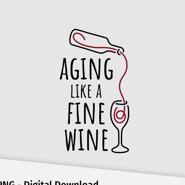 Aging Like Fine Wine Svg Etsy