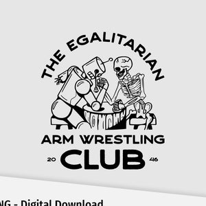 The Egalitarian Arm Wrestling Club design. Robot vs. Skeleton. Funny Sport T-shirt. Cricut Machine Optimized. SVG / PNG Digital Download.