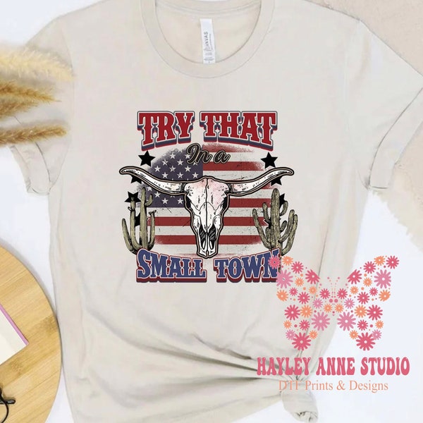 Try that in a Small Town, Jason Alden Music Design, DTF Print, Ready to Press, Dtf Transfers, Heat Transfer, Ready For Press, Dtf transfer