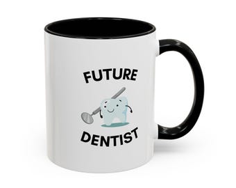 Future Dentist Mug, Gift For Future Dentist, Dental School Gift, Gift For Him, Gift For Her, Gift For Student, Tea Cup, 11oz Ceramic Mug