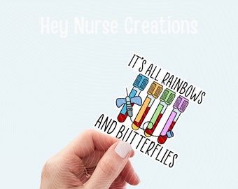 It&#39;s All Rainbows and Butterflies Sticker, Nurse Sticker, Phlebotomist Sticker, Butterfly Needle, RN Sticker, RN Gifts, Vinyl Sticker, Funny