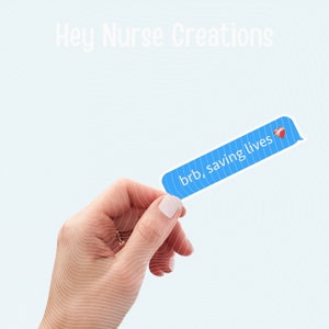 BRB Saving Lives Sticker: Funny Nurse Humor, Waterproof Vinyl