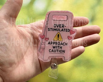 Funny Overstimulated Badge Reel: Nurse Gift, Swivel Clip
