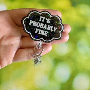 It&#39;s Probably Fine Badge Reel. Black Cloud Badge Reel. Funny Badge Reel. Medical Badge Reel. Cute Badge- ID Badge.