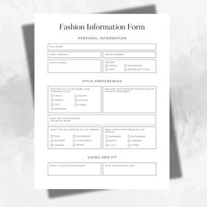 May include: A black and white printable fashion information form with sections for personal information, style preferences, sizing and fit. The form includes questions about clothing style, favorite colors, preferred clothing types, footwear preferences, and clothing and shoe sizes.