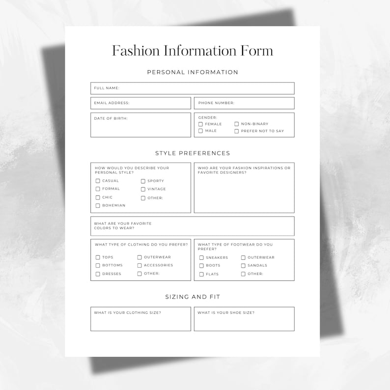 May include: A black and white printable fashion information form with sections for personal information, style preferences, sizing and fit. The form includes questions about clothing style, favorite colors, preferred clothing types, footwear preferences, and clothing and shoe sizes.