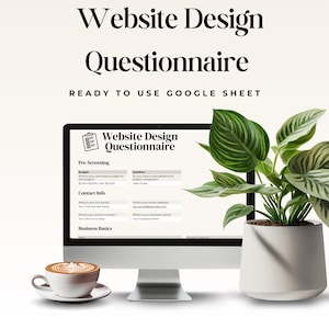 May include: A computer screen displaying a website design questionnaire with sections for pre-screening, contact information, and business basics. The questionnaire is ready to use in Google Sheets.