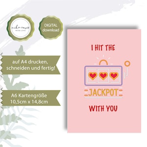 Valentinstag Card Digital Download Cute Love Drucken Jubiläum Geburtstag Valentinstag Birthday Valentines Day I HIT THE JACKPOT with you!