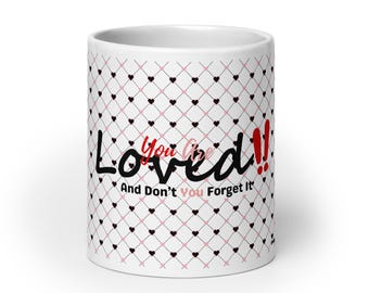 You Are Loved Mug | Encouragement Gift | Positive Affirmation Coffee Cup