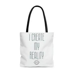 Create my Reality bag, Tote Bag, travel, accessories, gifts, positive affirmations