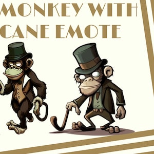 May include: Two cartoon monkeys wearing top hats and suits, one holding a cane. The text "MONKEY WITH CANE EMOTE" is above the monkeys.