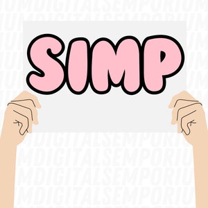 May include: A person is holding up a white sign with the word "SIMP" written in large, pink, bubble letters with black outlines.