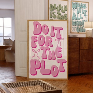 do it for the plot coquette wall art print trendy decor bar cart poster aesthetic print preppy dorm room decor girly preppy pink