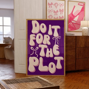 do it for the plot coquette printable wall art print trendy decor bar cart apartment aesthetic print affirmation poster