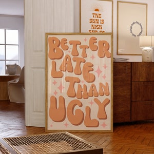 „Better Late Than Ugly“-Poster, glamouröse Retro-Wandkunst, trendiger Preppy-Funky-Druck, Badezimmer-Poster, mädchenhaftes minimalistisches Wanddekor, Vintage-Druck