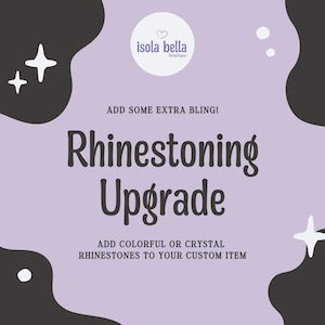 May include: A lavender background with dark gray abstract shapes and white starbursts. The text reads "Add Some Extra Bling! Rhinestoning Upgrade" and "Add Colorful or Crystal Rhinestones to Your Custom Item."