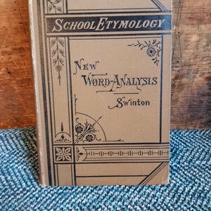 Antique Hardcover Book, School Etymology, New Word Analysis, Swinton ...