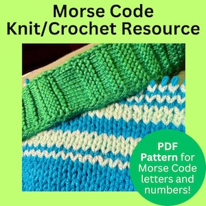 May include: A close-up of a blue and white striped knitted fabric with a green knitted fabric on top. The text "PDF Pattern for Morse Code letters and numbers!" is in a circle on the right side of the image.
