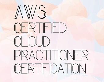 AWS Certified Cloud Practitioner Certification- Study Guide (2022)