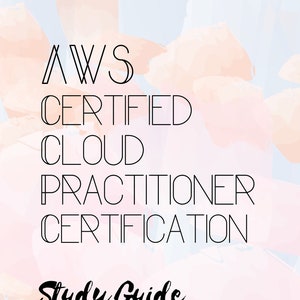 Può includere: Una guida di studio per la certificazione AWS Certified Cloud Practitioner, con uno sfondo acquerellato rosa e blu e accenti floreali. Il testo "Study Guide" è in corsivo nero, con il testo "By KateTatonic" sotto.
