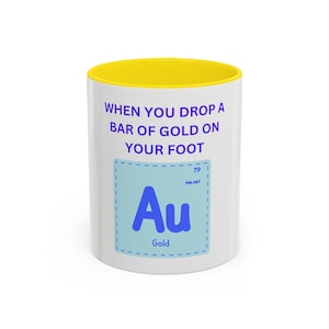 Au! Gold Pun Mug | Funny Chemistry Periodic Table Joke