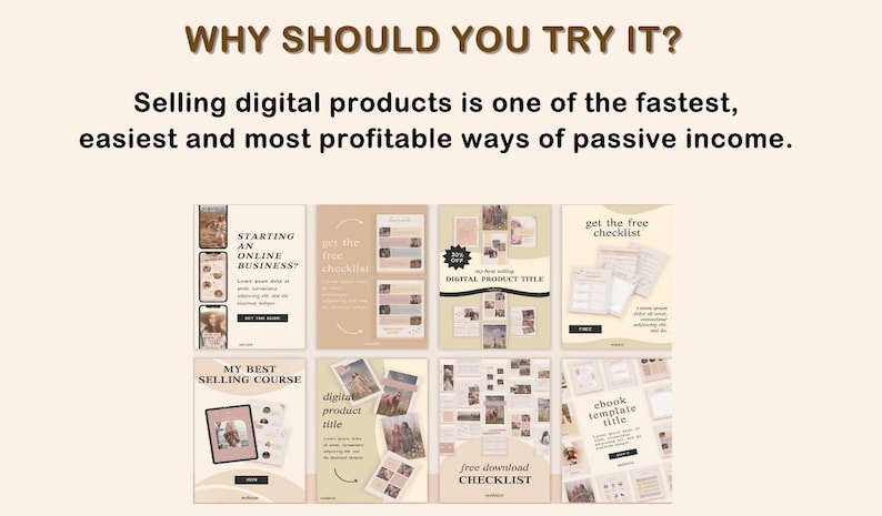 May include: A collage of images promoting digital products. The text "WHY SHOULD YOU TRY IT?" is at the top of the image. The text "Selling digital products is one of the fastest, easiest and most profitable ways of passive income." is below the title. The collage includes images of digital products such as ebooks, courses, and checklists. The text "STARTING AN ONLINE BUSINESS?" is on one of the images. The text "MY BEST SELLING COURSE" is on another image. The text "DIGITAL PRODUCT TITLE" is on another image. The text "get the free checklist" is on another image. The text "ebook template title" is on another image. The text "digital product title" is on another image. The text "free download CHECKLIST" is on another image.