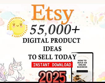 55,000+ DIGITAL Products Ideas 2025, Etsy Digital Downloads, Passive Income, sell Today, Best Small Business Ideas, Etsy seller guide