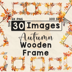 30 Herbst Blumenrahmen Clipart, Aquarell Clipart, Herbstsaison, Scrapbook, Papierhandwerk und SVG, Herbst Holzrahmen PNG, Junk Journal, Bundle