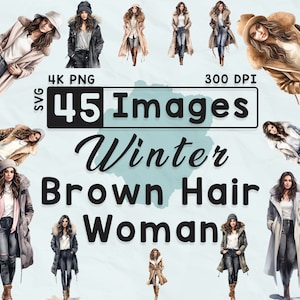45 Imágenes prediseñadas de mujer de cabello castaño de invierno, imágenes prediseñadas de acuarela, temporada de nieve, álbum de recortes, manualidades de papel, PNG 4K, diario basura, paquete de chica chic, digital