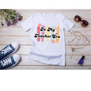 In My Teacher Era-PNG Digital Download for Sublimation-Teacher Gift-Back to School T-shirt