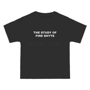 The Study of Fine Shyts